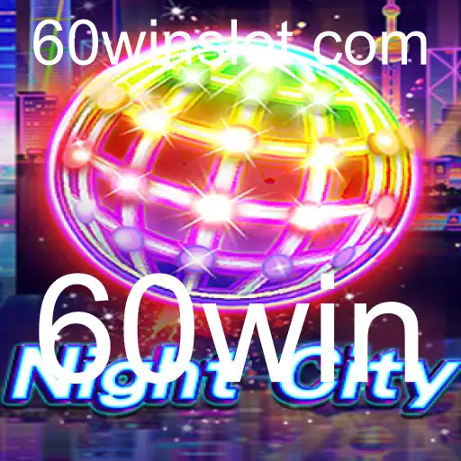 NightCity: O Guia Completo para o Jogo e o Desafio 60win