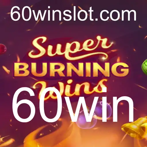 Explorando SuperBurningWins: A Jogada Certa com 60win